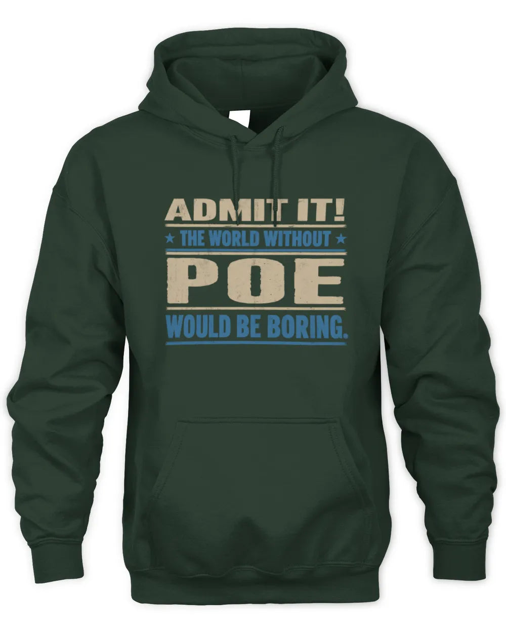 POE TP68-K2-968 – Personalized Funny Quote Apparel “The World Without NAME Would Be Boring” - Unisex Hoodie - Forest Green
