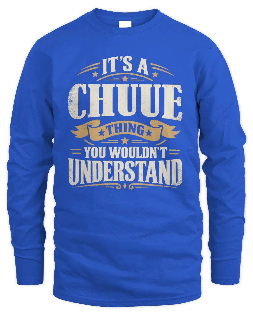 CHUUE P08 TH51 - Personalized “It’s a/an [NAME] Thing – You Wouldn’t Understand” Shirt - Men's Long Sleeved T-Shirt - Royal