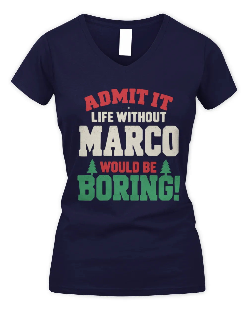 MARCO P5 TH08 Christmas T-Shirt – “Life Without NAME Would Be Boring” - Women's V-Neck T-Shirt - Navy