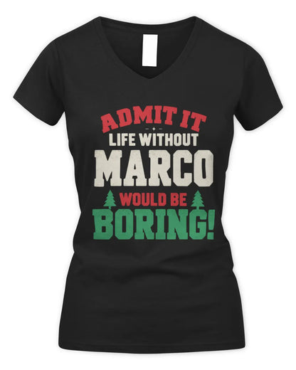 MARCO P5 TH08 Christmas T-Shirt – “Life Without NAME Would Be Boring” - Women's V-Neck T-Shirt - Black