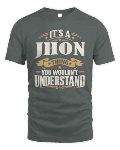 JHON P08 TH51 - Personalized “It’s a/an [NAME] Thing – You Wouldn’t Understand” Shirt - Unisex Standard T-Shirt - Charcoal