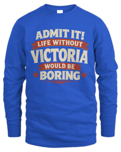 VICTORIA P4 KT003 Personalized Funny Quote Apparel “Life Without NAME Would Be Boring” - Men's Long Sleeved T-Shirt - Royal