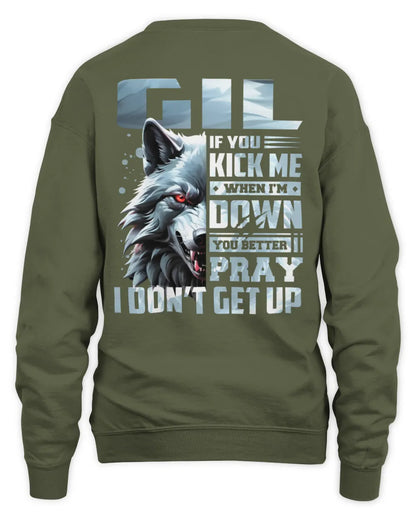 GIL AP62-K4-666 - Personalized Fierce Wolf Quote Apparel “If You Kick Me When I’m Down, You Better Pray I Don’t Get Up” - Unisex Sweatshirt - Military Green