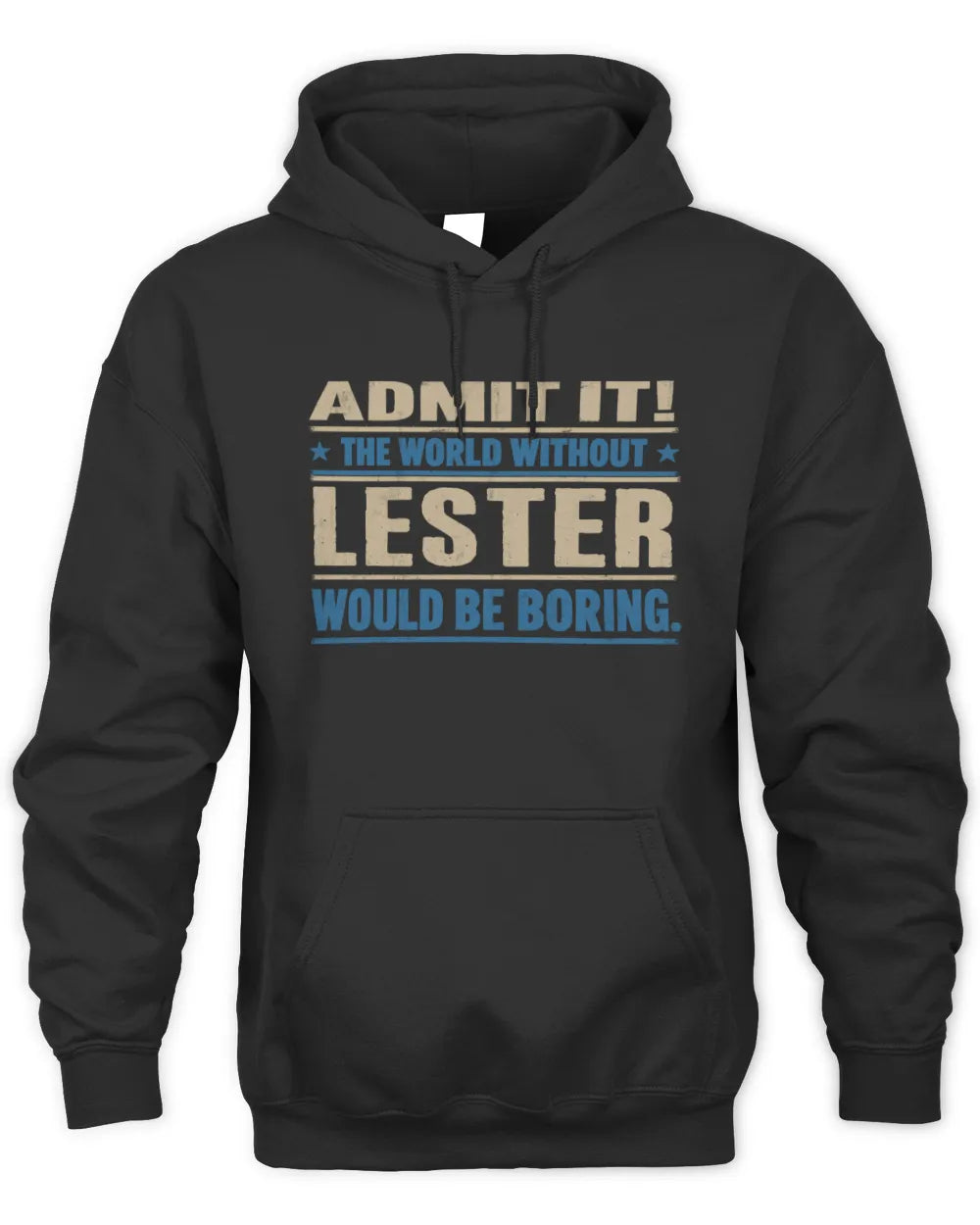 LESTER TP68-K2-968 – Personalized Funny Quote Apparel “The World Without NAME Would Be Boring” - Unisex Hoodie - Black