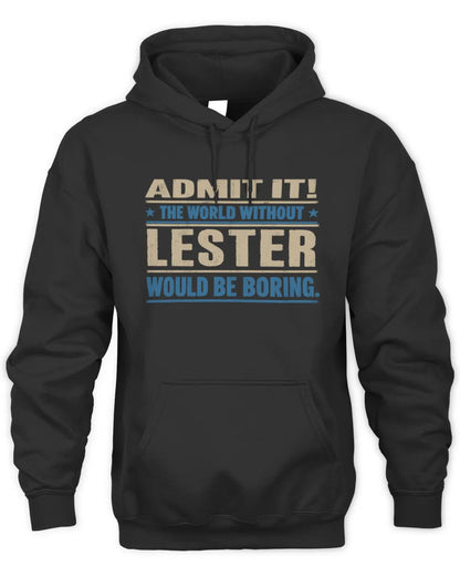 LESTER TP68-K2-968 – Personalized Funny Quote Apparel “The World Without NAME Would Be Boring” - Unisex Hoodie - Black