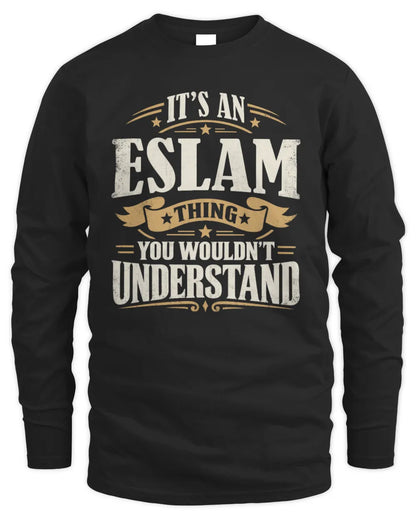 ESLAM P08 TH51 - Personalized “It’s a/an [NAME] Thing – You Wouldn’t Understand” Shirt - Men's Long Sleeved T-Shirt - Black
