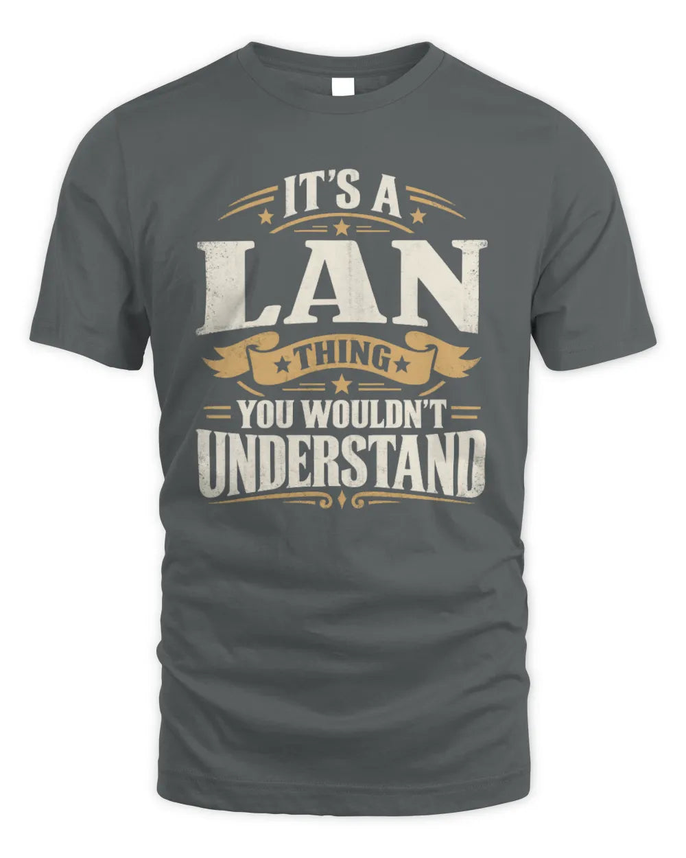 LAN P08 TH51 - Personalized “It’s a/an [NAME] Thing – You Wouldn’t Understand” Shirt - Unisex Standard T-Shirt - Charcoal