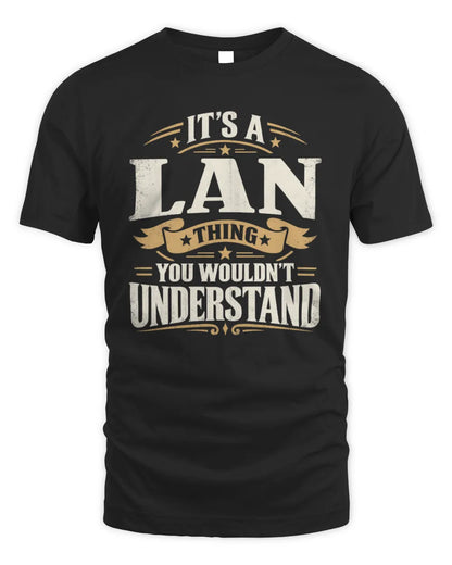LAN P08 TH51 - Personalized “It’s a/an [NAME] Thing – You Wouldn’t Understand” Shirt - Unisex Standard T-Shirt - Black