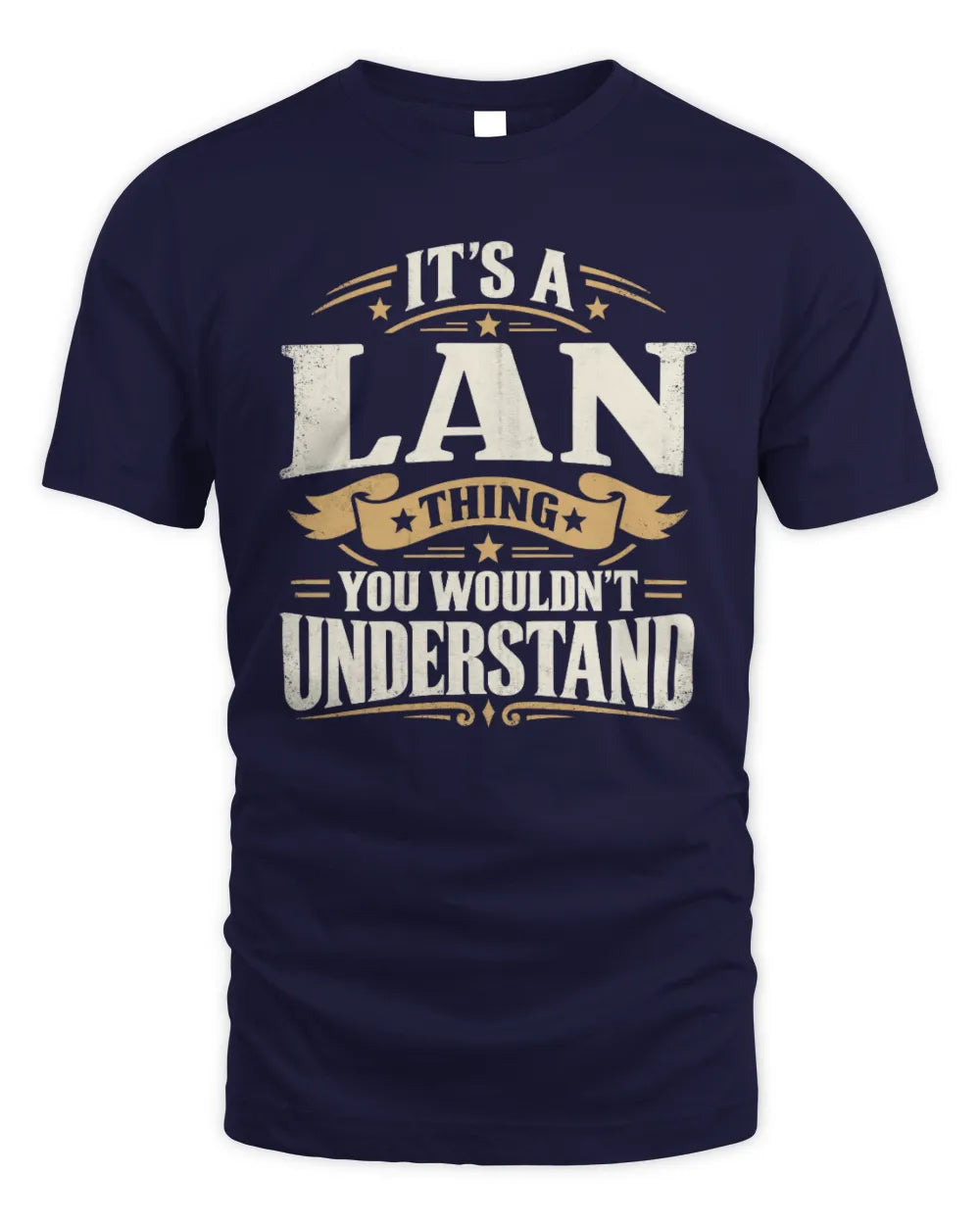 LAN P08 TH51 - Personalized “It’s a/an [NAME] Thing – You Wouldn’t Understand” Shirt - Unisex Standard T-Shirt - Navy