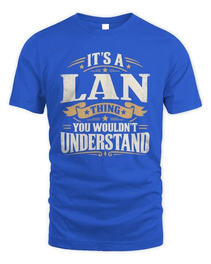 LAN P08 TH51 - Personalized “It’s a/an [NAME] Thing – You Wouldn’t Understand” Shirt - Unisex Standard T-Shirt - Royal