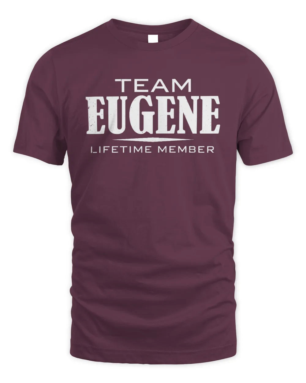 EUGENE BL62-K4-128 - Personalized “Team NAME Lifetime Member” - Unisex Standard T-Shirt - Maroon