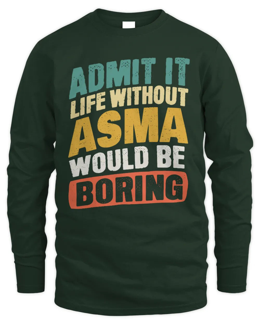 ASMA TP88-K4-229
Personalized Funny Quote Apparel “Life Without NAME Would Be Boring” - Men's Long Sleeved T-Shirt - Forest Green