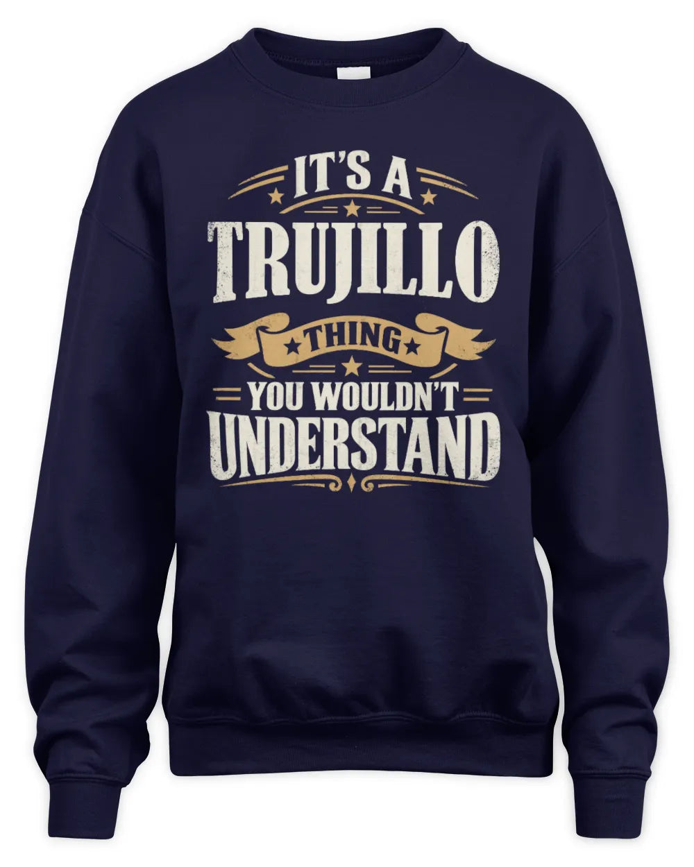 TRUJILLO P08 TH51 - Personalized “It’s a/an [NAME] Thing – You Wouldn’t Understand” Shirt - Unisex Sweatshirt - Navy