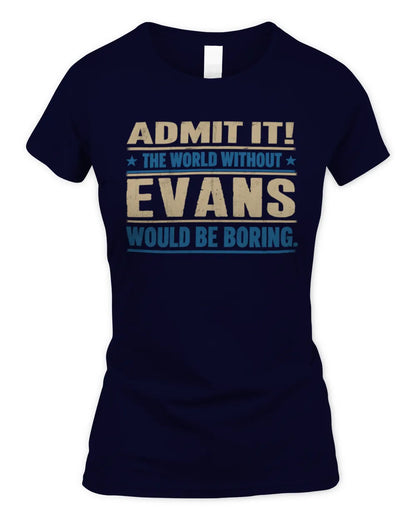 EVANS TP68-K2-968 – Personalized Funny Quote Apparel “The World Without NAME Would Be Boring” - Women's Standard T-Shirt - Navy