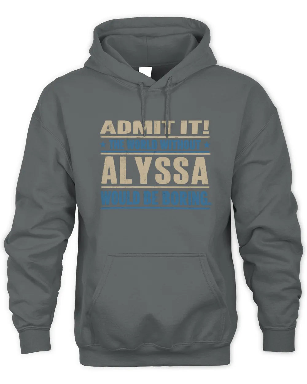 ALYSSA TP68-K2-968 – Personalized Funny Quote Apparel “The World Without NAME Would Be Boring” - Unisex Hoodie - Charcoal