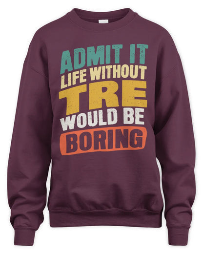 TRE TP88-K4-229
Personalized Funny Quote Apparel “Life Without NAME Would Be Boring” - Unisex Sweatshirt - Maroon