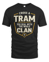 TRAM NT1-K008 Cross A/An NAME, You Deal With the Whole Clan | Personalized Vintage T-Shirt