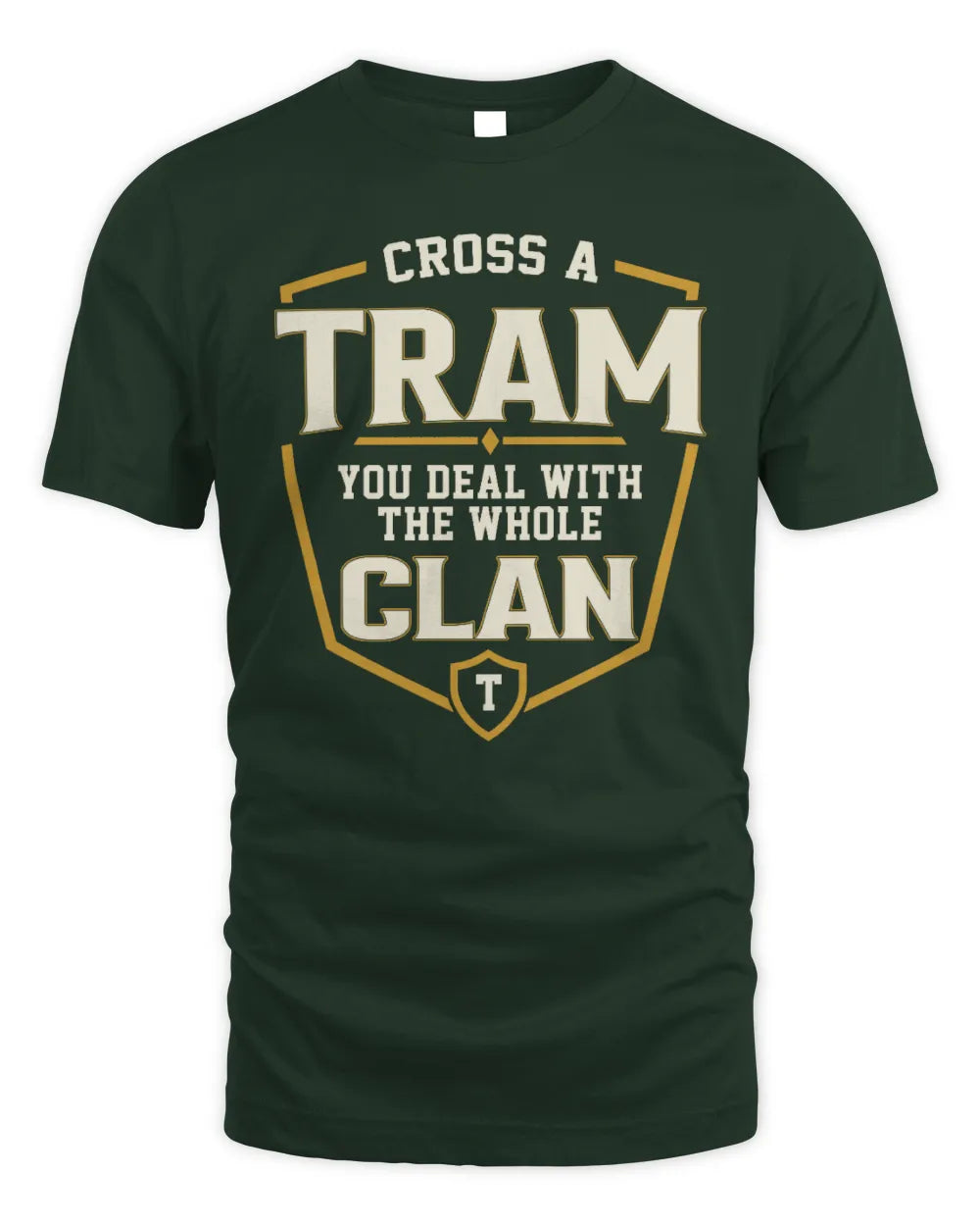 TRAM NT1-K008 Cross A/An NAME, You Deal With the Whole Clan | Personalized Vintage T-Shirt - Unisex Standard T-Shirt - Forest Green