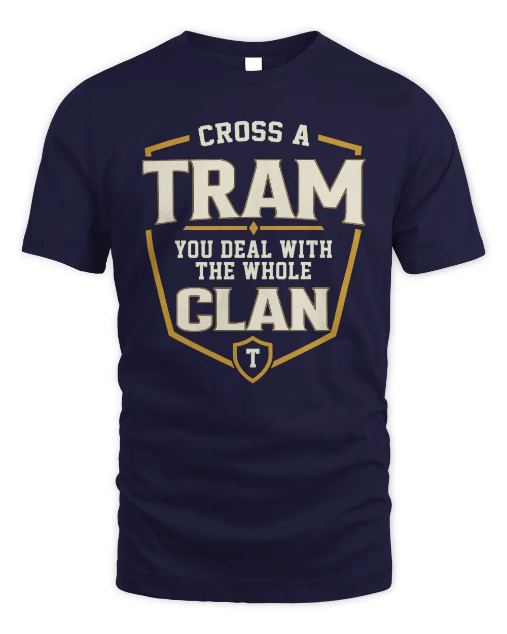 TRAM NT1-K008 Cross A/An NAME, You Deal With the Whole Clan | Personalized Vintage T-Shirt - Unisex Standard T-Shirt - Navy