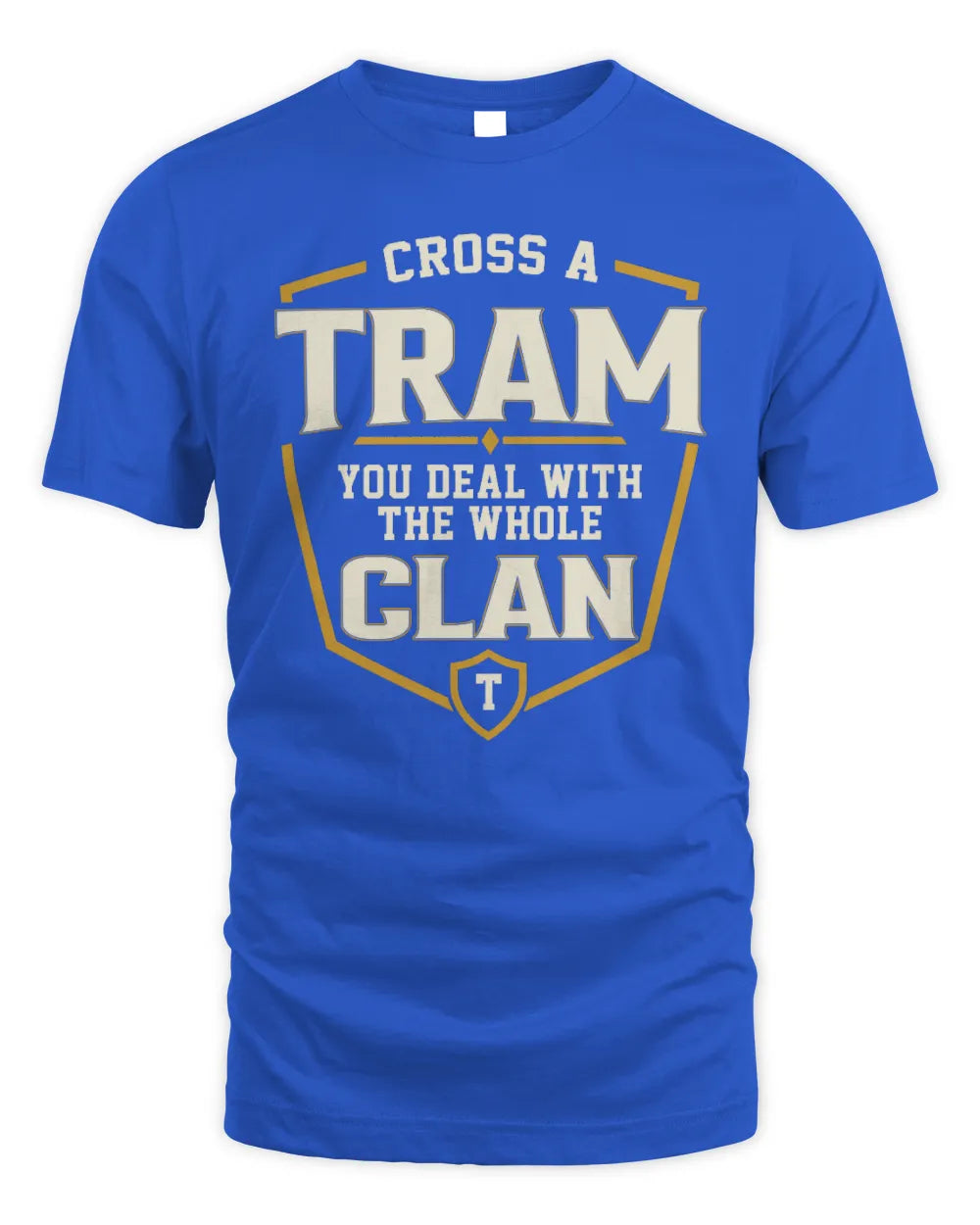 TRAM NT1-K008 Cross A/An NAME, You Deal With the Whole Clan | Personalized Vintage T-Shirt - Unisex Standard T-Shirt - Royal