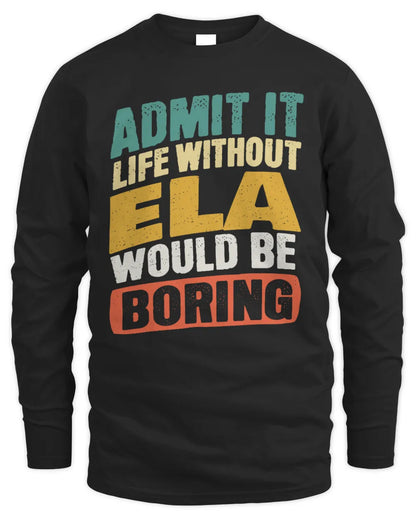 ELA TP88-K4-229
Personalized Funny Quote Apparel “Life Without NAME Would Be Boring” - Men's Long Sleeved T-Shirt - Black