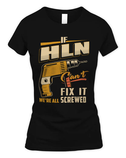 HLN TP22-K4-228 - Personalized Handyman T-Shirt “If AARON Can’t Fix It, We’re All Screwed” - Women's Standard T-Shirt - Black