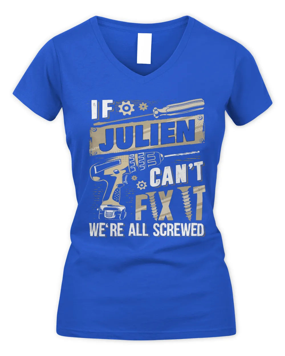 JULIEN TX03 P02 - Personalized Handyman Mechanic Shirt “If NAME Can’t Fix It, We’re All Screwed” - Women's V-Neck T-Shirt - Royal