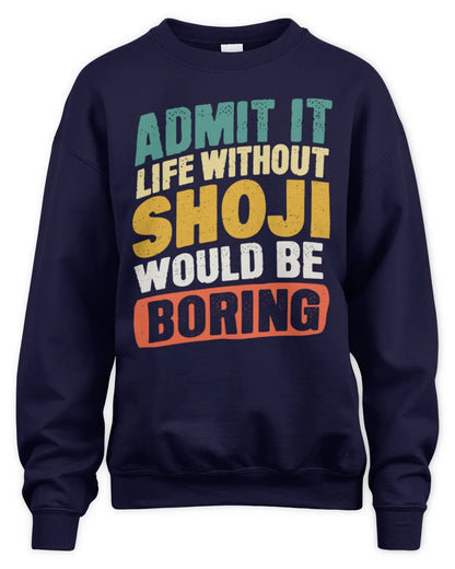 SHOJI TP88-K4-229
Personalized Funny Quote Apparel “Life Without NAME Would Be Boring” - Unisex Sweatshirt - Navy