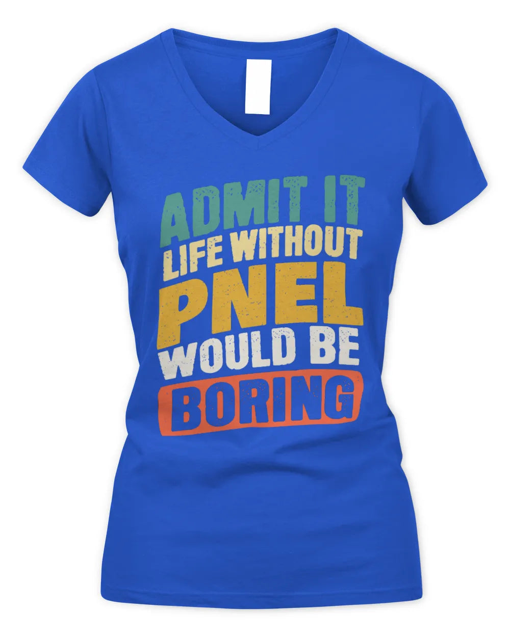 PNEL TP88-K4-229
Personalized Funny Quote Apparel “Life Without NAME Would Be Boring” - Women's V-Neck T-Shirt - Royal