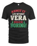 VERA P5 TH08 Christmas T-Shirt – “Life Without NAME Would Be Boring” - Unisex Standard T-Shirt - Black