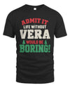 VERA P5 TH08 Christmas T-Shirt – “Life Without NAME Would Be Boring”