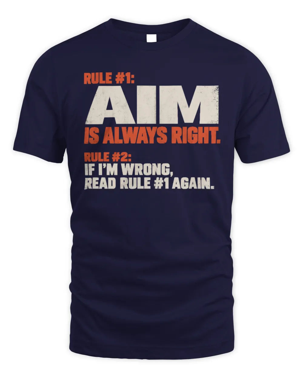 AIM NP1-H006 
Always Right Personalized Name T-Shirt – Funny Custom Name Shirt - Unisex Standard T-Shirt - Navy