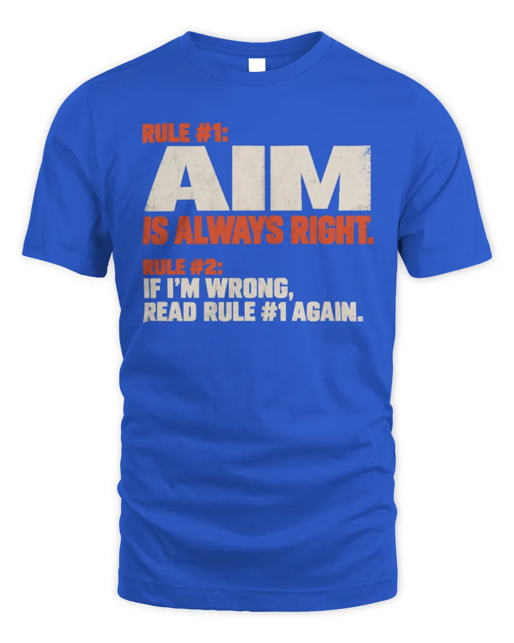 AIM NP1-H006 
Always Right Personalized Name T-Shirt – Funny Custom Name Shirt - Unisex Standard T-Shirt - Royal