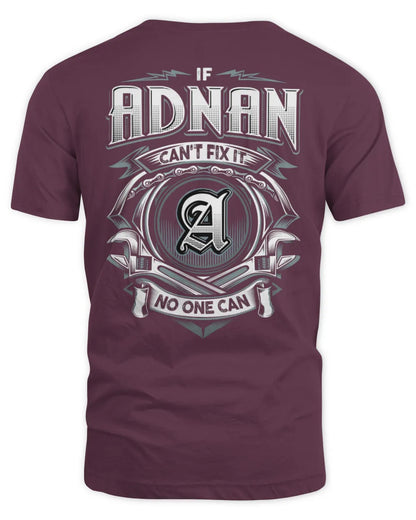 ADNAN AP81-K4-626 - Personalized Ahmed Quote Apparel “If Ahmed Can't Fix It, No One Can” - Unisex Standard T-Shirt - Maroon