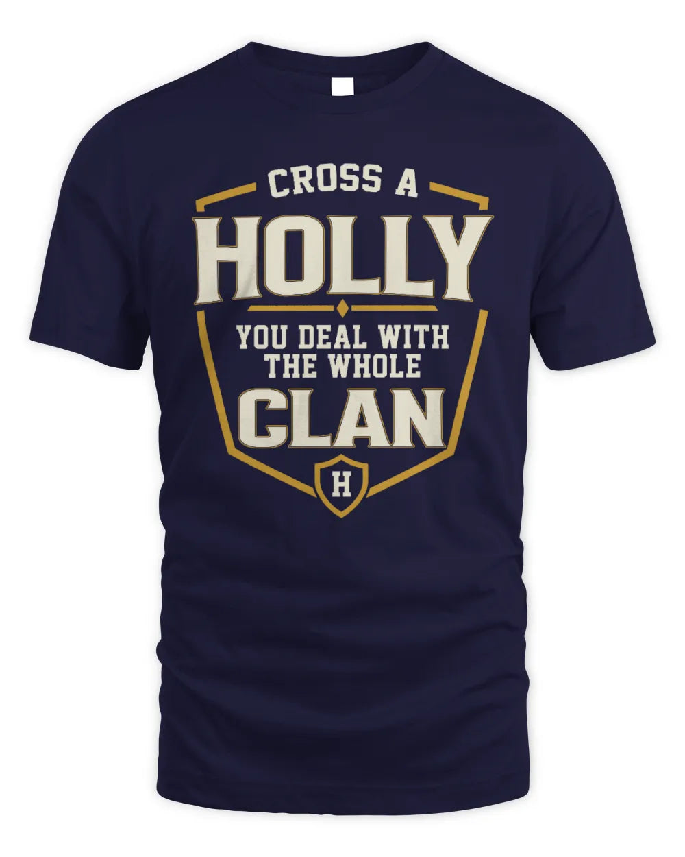 HOLLY NT1-K008 Cross A/An NAME, You Deal With the Whole Clan | Personalized Vintage T-Shirt - Unisex Standard T-Shirt - Navy