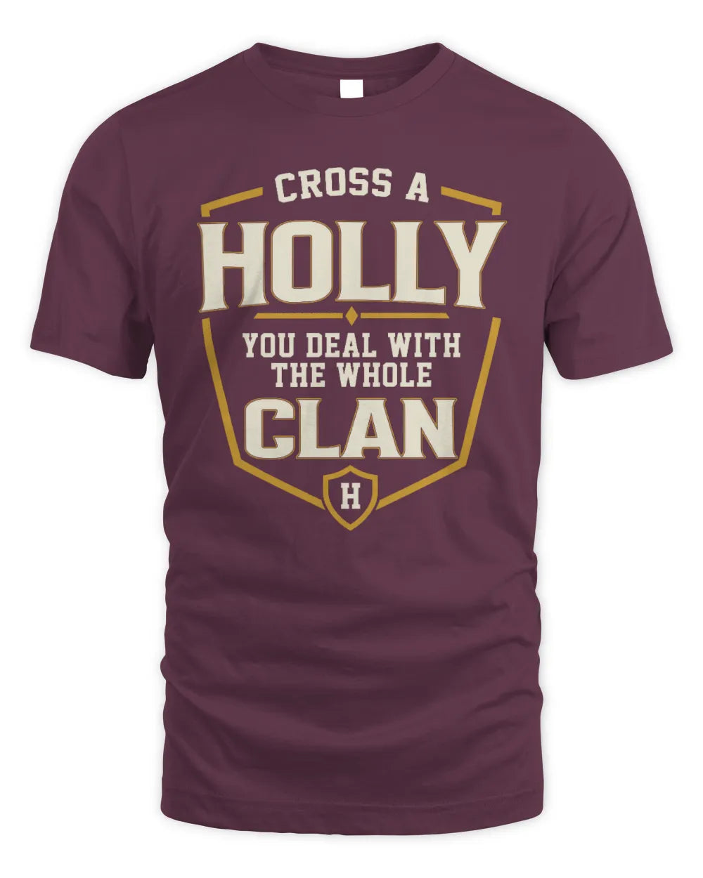 HOLLY NT1-K008 Cross A/An NAME, You Deal With the Whole Clan | Personalized Vintage T-Shirt - Unisex Standard T-Shirt - Maroon