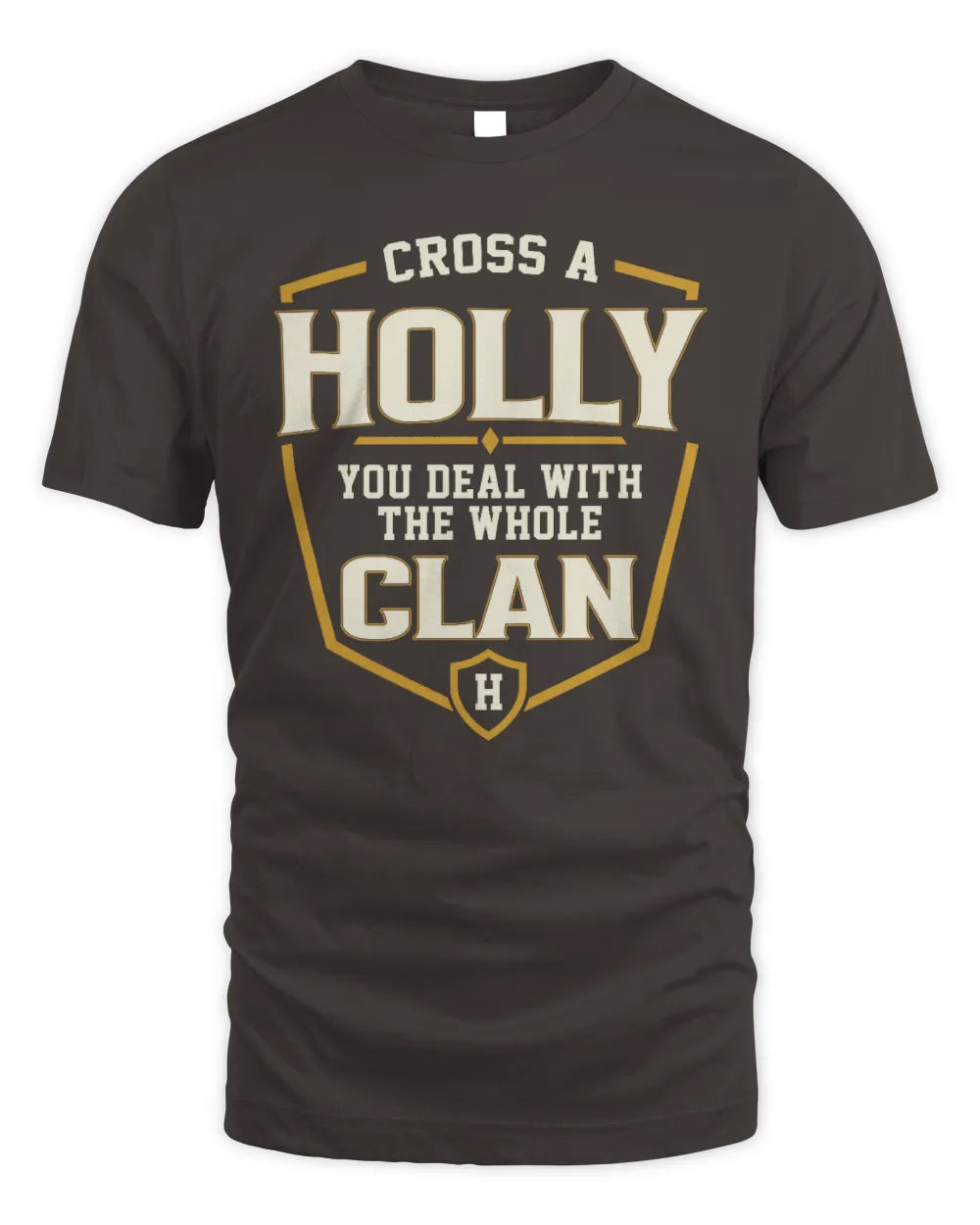 HOLLY NT1-K008 Cross A/An NAME, You Deal With the Whole Clan | Personalized Vintage T-Shirt - Unisex Standard T-Shirt - Dark Chocolate