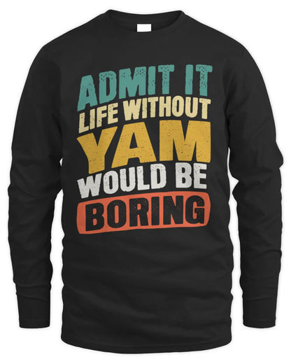 YAM TP88-K4-229
Personalized Funny Quote Apparel “Life Without NAME Would Be Boring” - Men's Long Sleeved T-Shirt - Black
