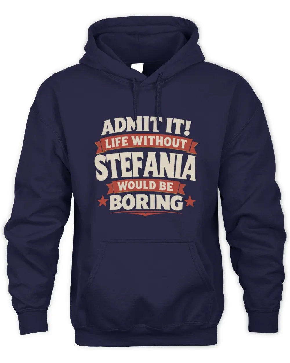 STEFANIA P4 KT003 Personalized Funny Quote Apparel “Life Without NAME Would Be Boring” - Unisex Hoodie - Navy