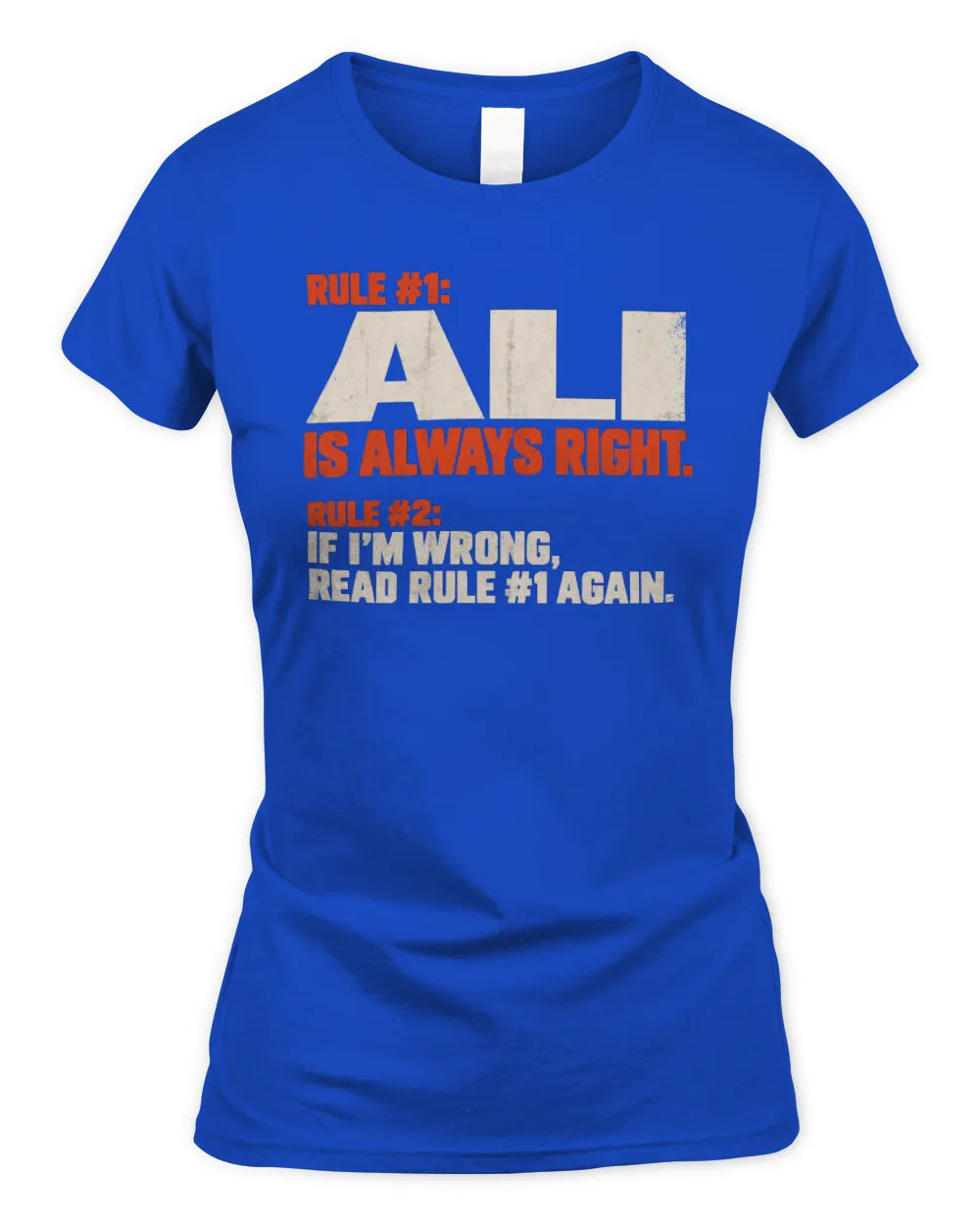 ALI NP1-H006 - Always Right Personalized Name T-Shirt – Funny Custom Name Shirt - Women's Standard T-Shirt - Royal