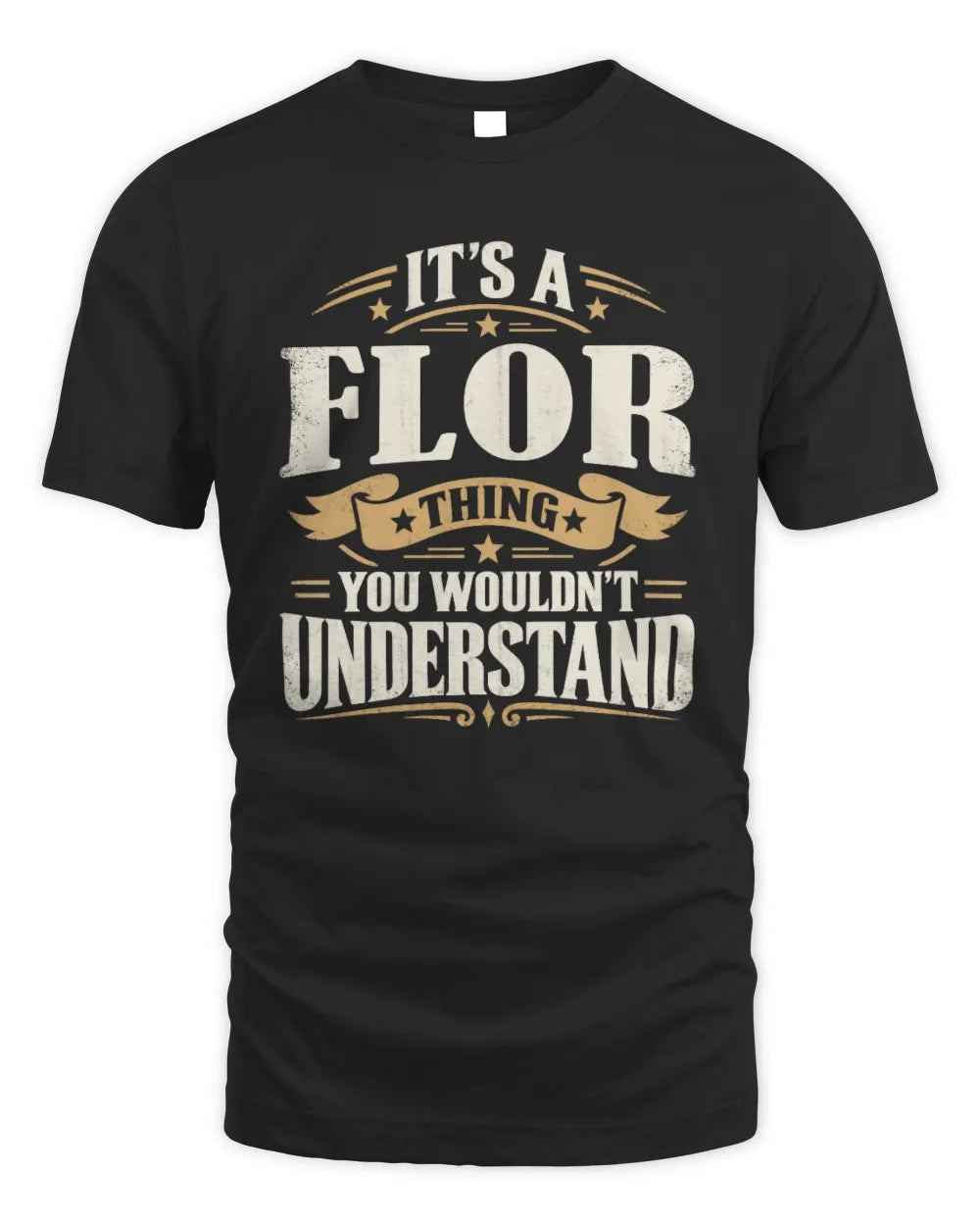 FLOR P08 TH51 - Personalized “It’s a/an [NAME] Thing – You Wouldn’t Understand” Shirt - Unisex Standard T-Shirt - Black