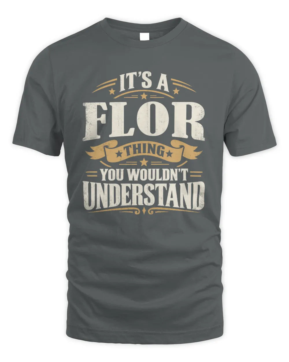 FLOR P08 TH51 - Personalized “It’s a/an [NAME] Thing – You Wouldn’t Understand” Shirt - Unisex Standard T-Shirt - Charcoal