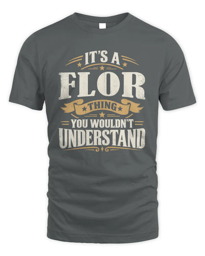 FLOR P08 TH51 - Personalized “It’s a/an [NAME] Thing – You Wouldn’t Understand” Shirt - Unisex Standard T-Shirt - Charcoal