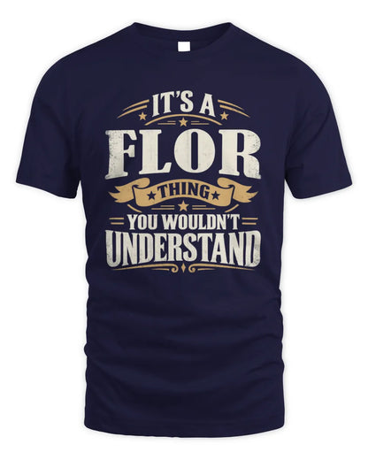 FLOR P08 TH51 - Personalized “It’s a/an [NAME] Thing – You Wouldn’t Understand” Shirt - Unisex Standard T-Shirt - Navy