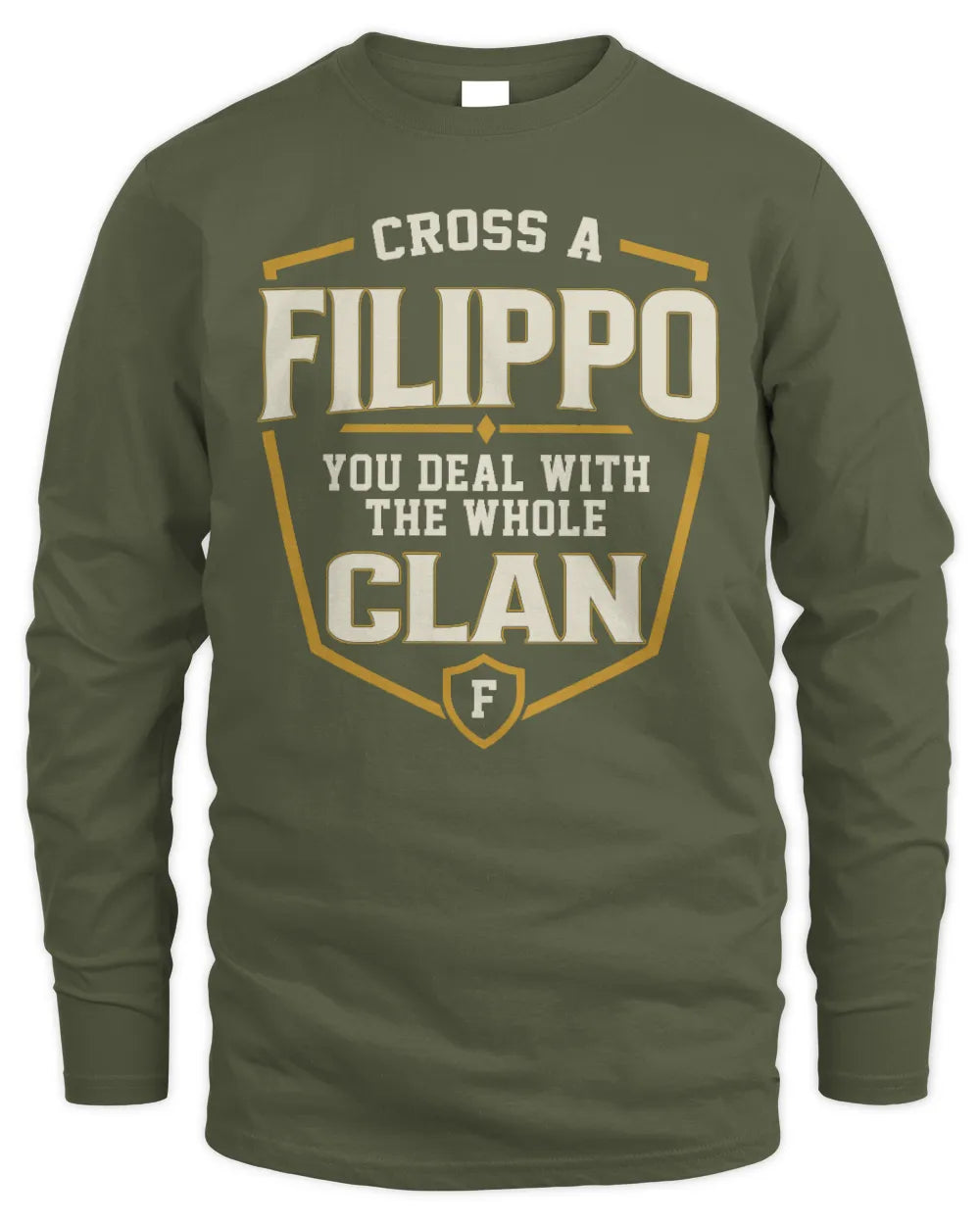 FILIPPO NT1-K008 Cross A/An NAME, You Deal With the Whole Clan | Personalized Vintage T-Shirt - Men's Long Sleeved T-Shirt - Military Green