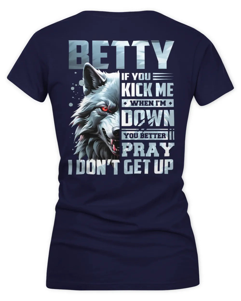 BETTY AP62-K4-666 - Personalized Fierce Wolf Quote Apparel “If You Kick Me When I’m Down, You Better Pray I Don’t Get Up” - Women's V-Neck T-Shirt - Navy