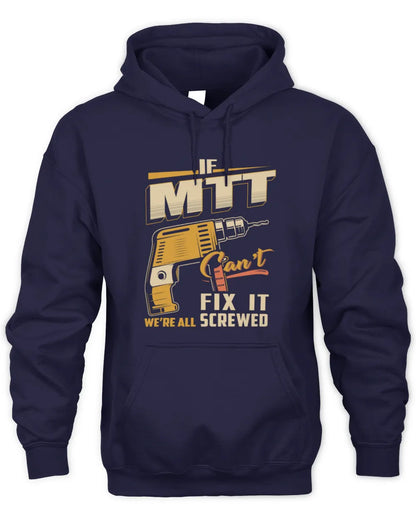 MTT TP22-K4-228 - Personalized Handyman T-Shirt “If AARON Can’t Fix It, We’re All Screwed” - Unisex Hoodie - Navy