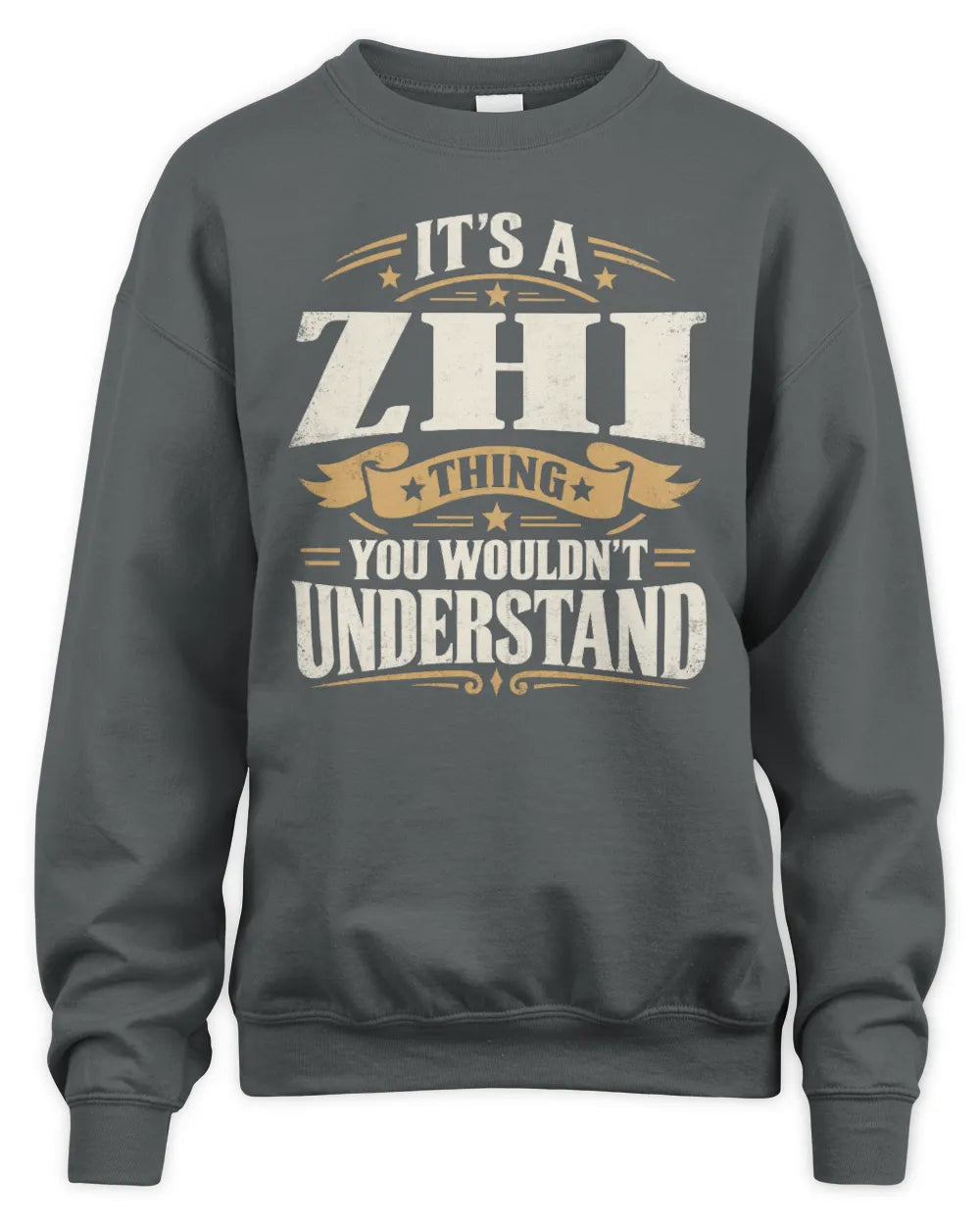 ZHI P08 TH51 - Personalized “It’s a/an [NAME] Thing – You Wouldn’t Understand” Shirt - Unisex Sweatshirt - Charcoal