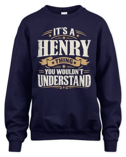 HENRY P08 TH51 - Personalized “It’s a/an [NAME] Thing – You Wouldn’t Understand” Shirt - Unisex Sweatshirt - Navy
