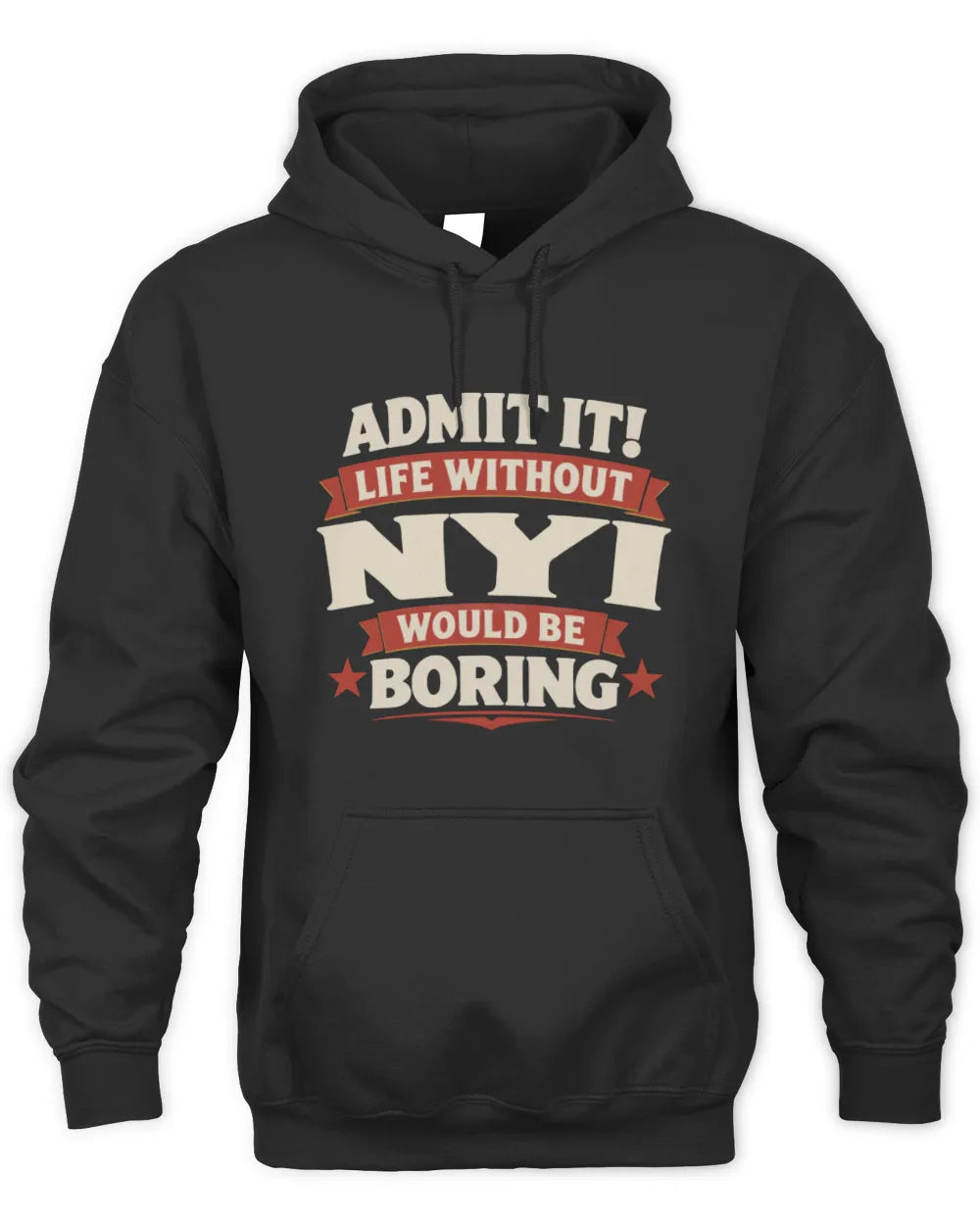 NYI P4 KT003 Personalized Funny Quote Apparel “Life Without NAME Would Be Boring” - Unisex Hoodie - Black